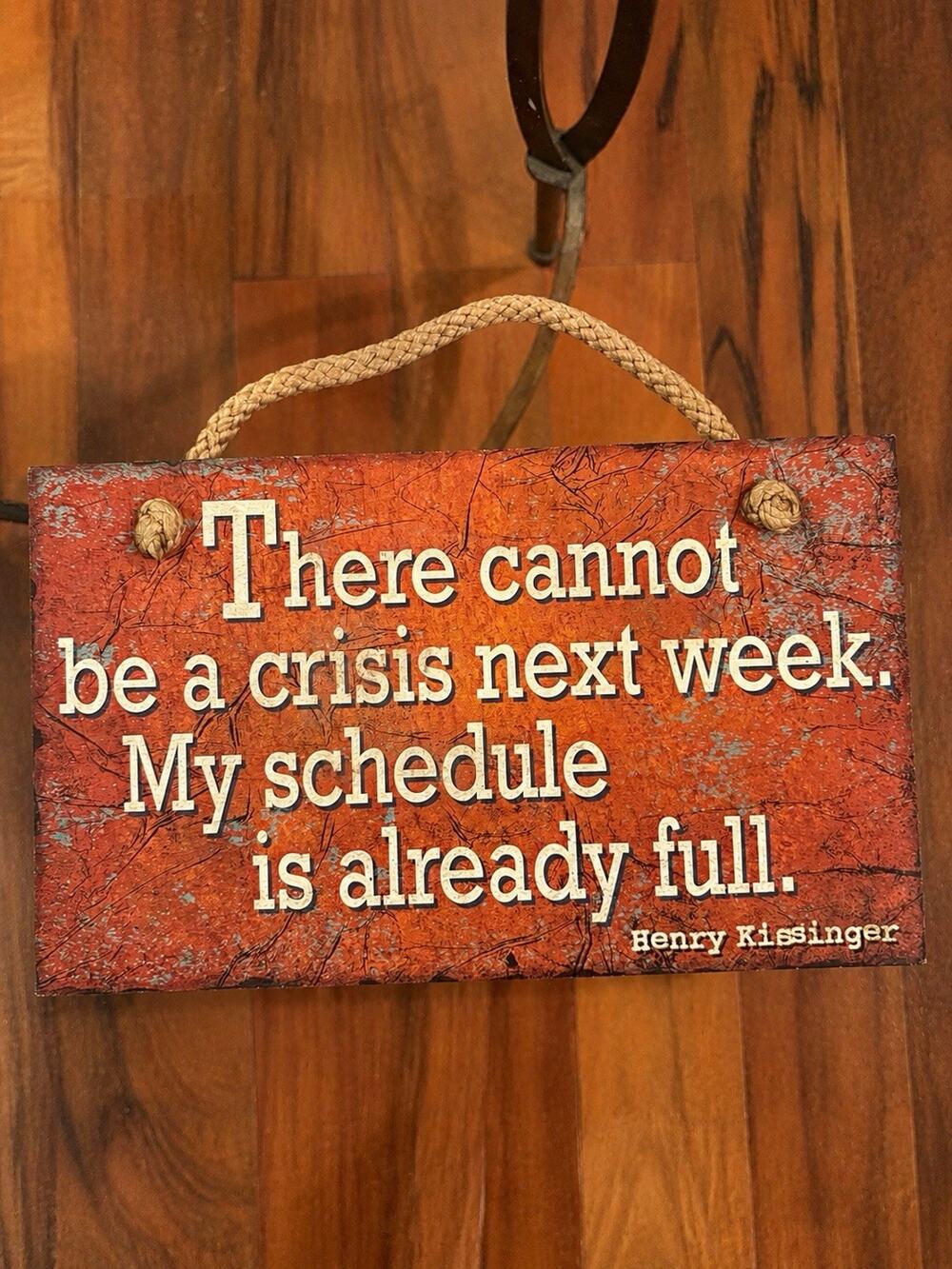 Vintage Funny Wooden Kitchen Sign There Cannot Be A Crisis This Week